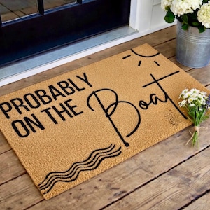 Probably on the Boat Door Mat, Lake House Doormat, Nautical Doormat, Summer Doormat, Beach House Doormat,Lake House Decor,Boat House Doormat bild 2