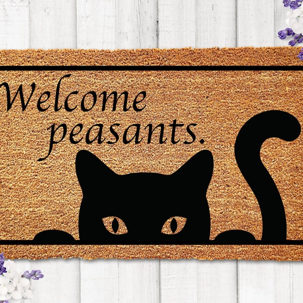 Welcome Peasants Mat, Welcome Mat Funny, Cat Doormat, Gag Gift, Cat Lover gift,  Cat Mom Gift, Cat Dad Gift, College Housewarming, Sarcastic