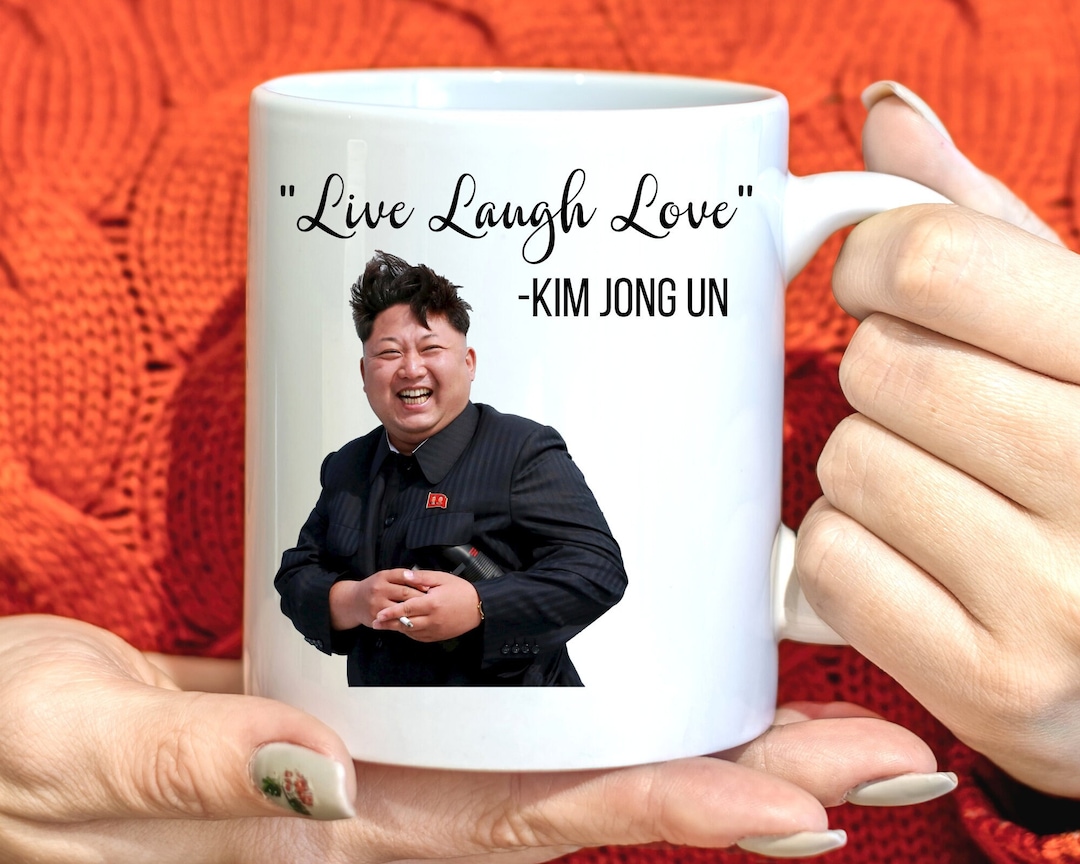 Kim Jong Un, Live, Laugh, Love Mug, Meme Mug, Meme Coffee Cup, Kim Jong