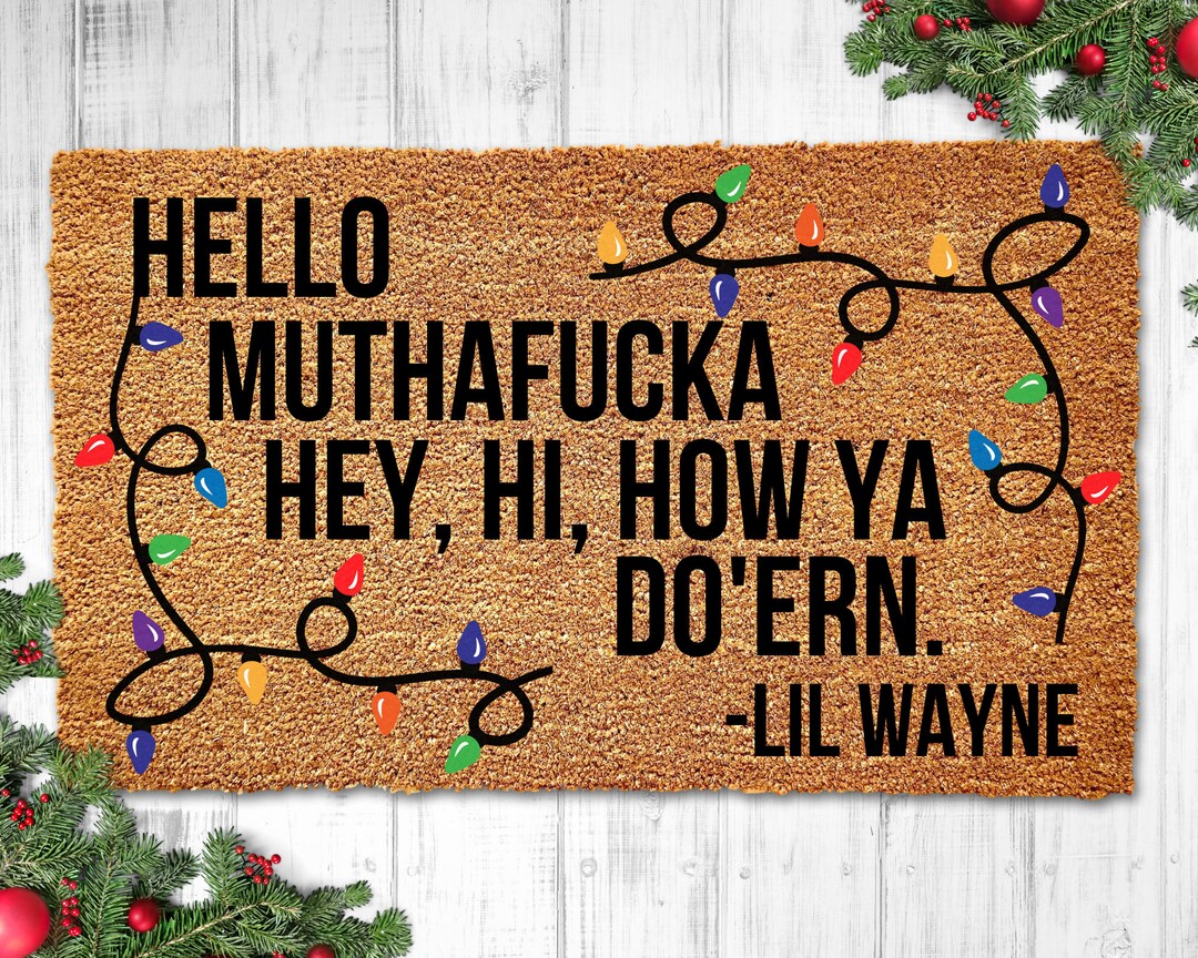 Lil Wayne Christmas Doormat, Funny Christmas Welcome Mat Lil Wayne, Funny  Doormat,rapper Doormat, Gag Gift,dirty Santa Gift,hello Mothafucka