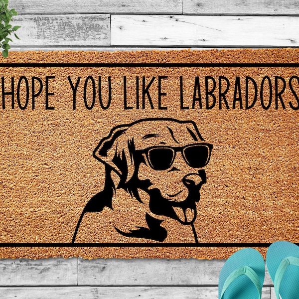 Hope You Like Labradors Doormat, Doormat for Dog Lover, Welcome Mat for Dogs, Door Mat for Labs, Labrador Retriever Gifts, Dog Doormat Gift