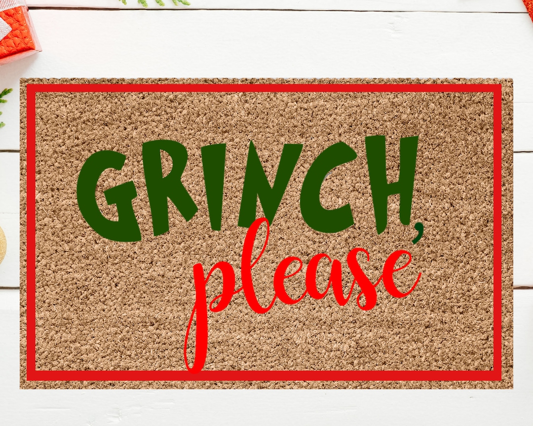 Grinch Please Funny Doormat, Funny Christmas Doormat, Christmas Holiday Gift, Mat