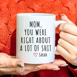 Mom You Were Right Mug Funny Mothers Day Gifts Moms Birthday Coffee Mug for Mom Funny Mugs for Mom Best Mom Ever Gifts Mom Custom Coffee Cup image 2