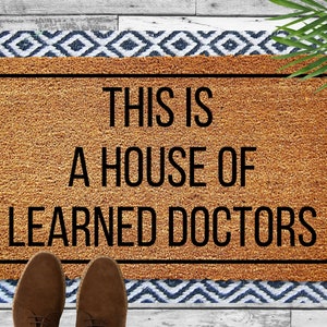 This is a House of Learned Doctors Funny Doormat, Step Brothers Doormat, Funny Welcome Mat. Porch Decor, Gift for Him, Guy Gift, Custom Rug