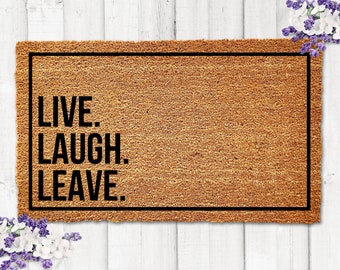 Live Laugh Leave Doormat, Funny Doormats, Funny Door Mats, Go Away Doormat, Leave Doormat, Funny Welcome Mat, Funny Housewarming Gift Idea