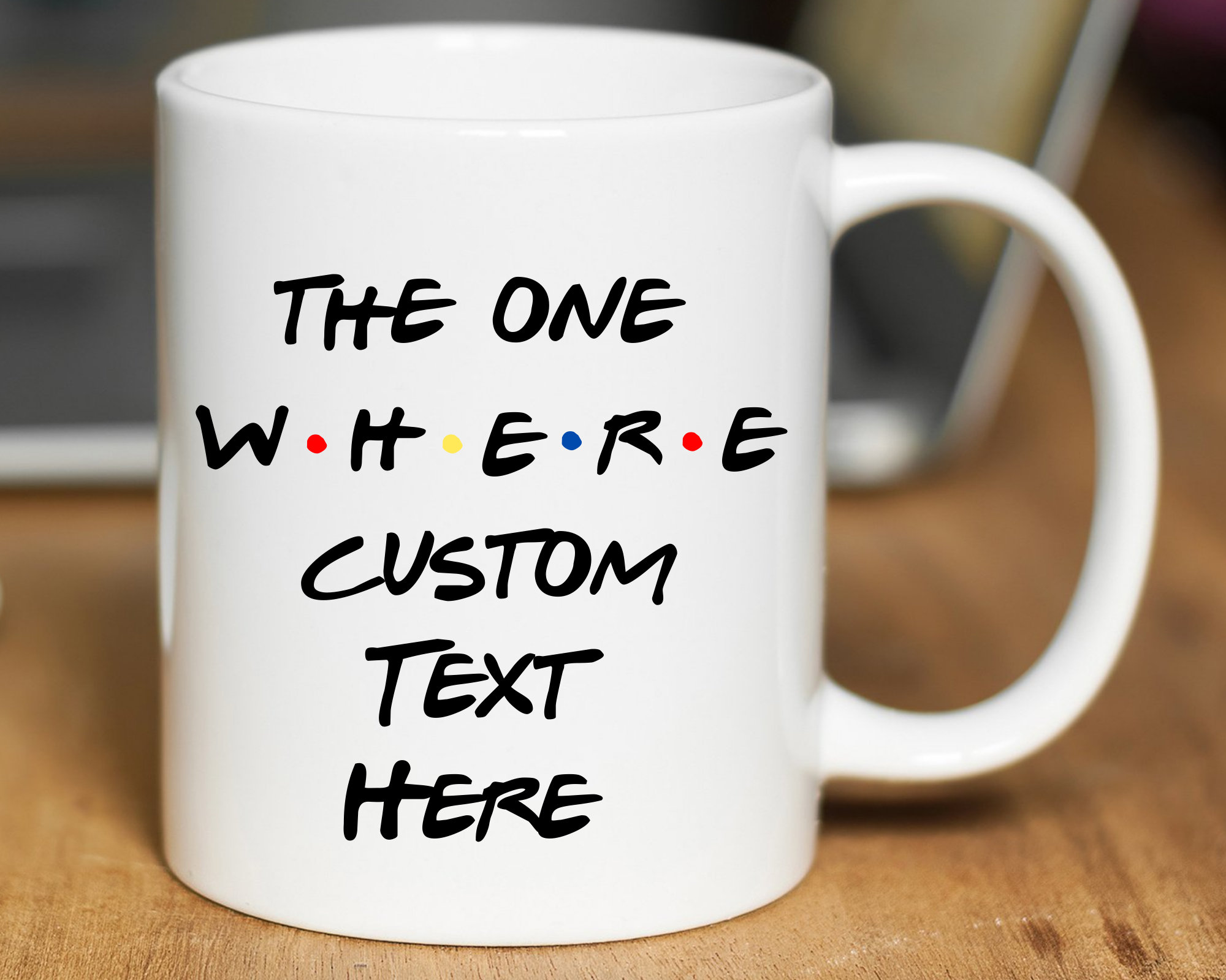 The One Where Friends Mug Custom Text Friends Coffee Mug Etsy