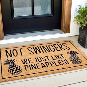 Not Swingers We Just Like Pineapples Doormat, Funny Doormat, Welcome Mat Funny, Funny Porch Mat, Funny Front Door Mat, Housewarming Gifts