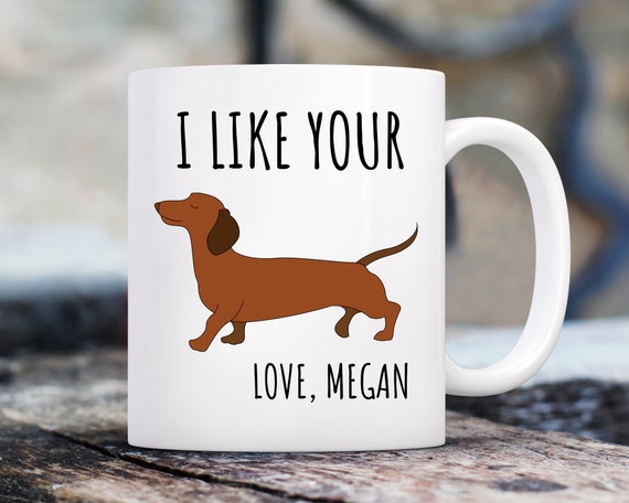 Valentines Day Gift for Him Funny Coffee Mug Wiener Dog Mug