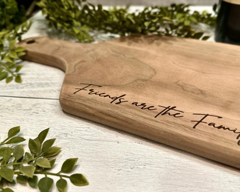 Friends are the Family we Choose Charcuterie Cutting Board