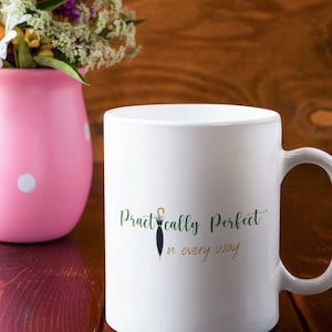 Mary Poppins Inspired Mug, Teacher Gift Mug, Practically Perfect in Every Way Mug, Disney Inspired Mug, Disney Vacation Mug