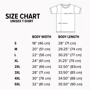 May include: A white size chart for unisex t-shirts, with measurements in inches and centimeters. The chart includes body width and length for sizes S to 5XL, with body widths ranging from 18" (46 cm) to 32" (81 cm).