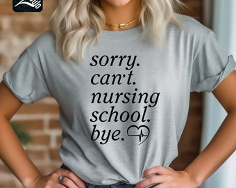 Chemise d’infirmière, Désolé, je ne peux pas chemise d’école d’infirmière, Chemise drôle d’étudiant en soins infirmiers, Cadeau pour la future infirmière, Cadeau d’infirmière