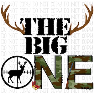 The Big One - Hunter - Hunting - Camo - Kids 1st Birthday - Birthday Party - Deer Antlers - Digital Download Instant PNG File