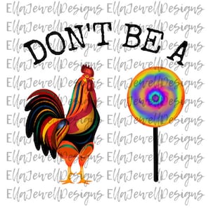 Don&#39;t Be a C*ck Sucker Rooster Lollipop Funny Adult Humor Digital Download Instant PNG File
