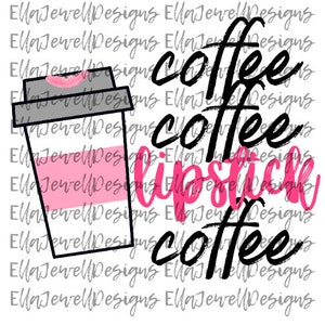 May include: A black and white illustration of a coffee cup with a pink and white striped design. The text "coffee lipstick coffee" is written in black cursive.