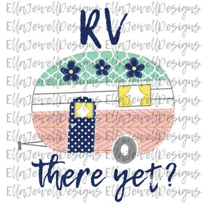 RV There Yet - Pastel Colors - Camper - RV - Digital Download Instant PNG File