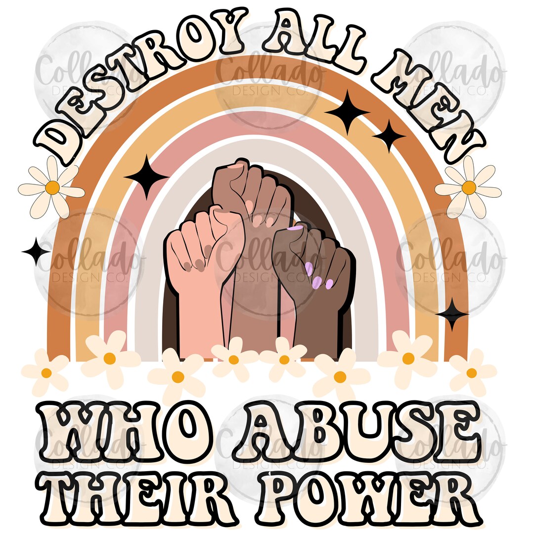 Destroy All Men Who Abuse Their Power Womens Rights Girl Power Retro Digital Download Instant