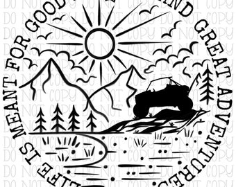 Life is Meant for Good Friends and Great Adventures - KRX - Mountains - Digital Download Instant PNG File