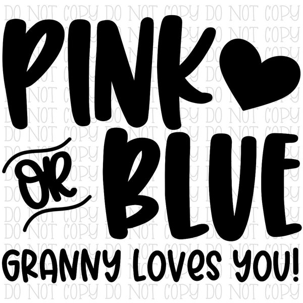 Pink or Blue Granny Loves You Gender Reveal Boy or Girl Digital Download Instant PNG File