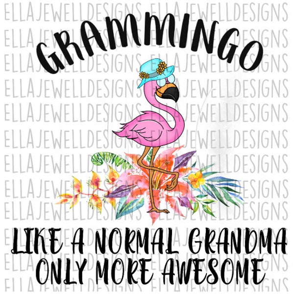 Grammingo Flamingo Grandma Like a Normal Grandma Only More Awesome Tropical Digital Download Instant PNG File