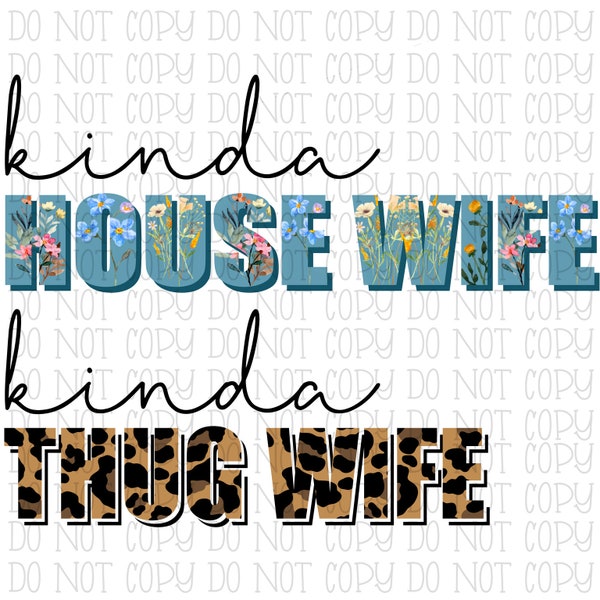 Kinda House Wife Kinda Thug Wife - Wildflowers and Leopard - Funny Digital Download Instant PNG File