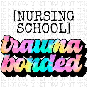 Nursing School - Trauma Bonded - Pastel Tie Dye  - Digital Instant Download PNG File