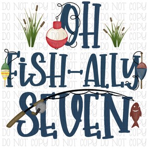 Oh Fish-ally Seven 7 - Fishing - Lures - Kids - Birthday Party - Traditional - Digital Download Instant PNG File