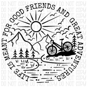 Das Leben ist für gute Freunde und große Abenteuer gedacht - Fahrrad - Berge - Digitaler Download Instant PNG-Datei