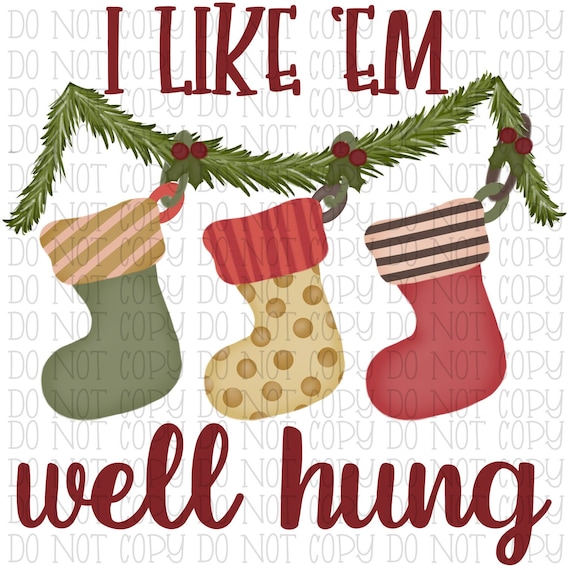 I Like 'em Well Hung Christmas Stockings Funny Garland Adult Humor Holidays  Digital Download Instant PNG File 