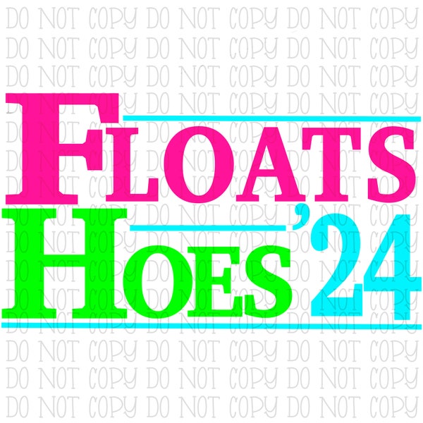 Floats and Hoes Boats and Hoes Neon Colors 2024 *ORIGINAL DESIGNER* Election Funny Digital Download Instant PNG File