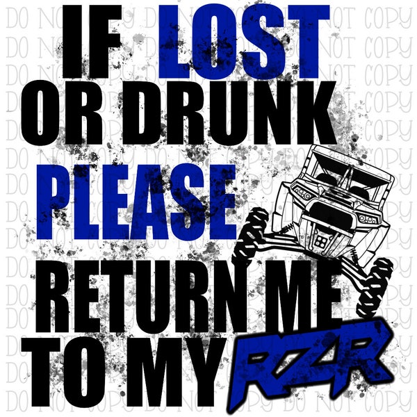 If Lost or Drunk Return Me to My RZR - Blue - Grunge - Digital Download Instant PNG File