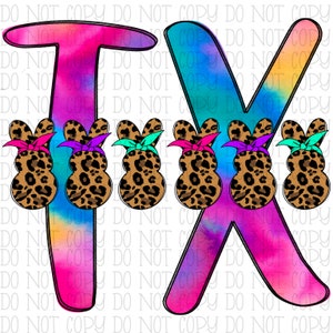 Texas TX Tie Dye Leopard Peeps - Easter - Bunny - Rabbits - Digital Download Instant PNG File