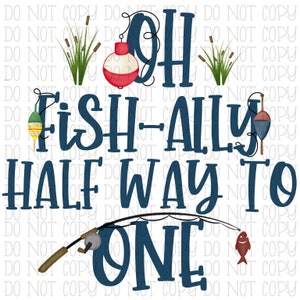 Oh Fish-ally Half Way to One 1/2 Birthday - Fishing - Lures - Kids - Birthday Party - Traditional - Digital Download Instant PNG File