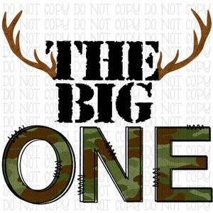 The Big One - Hunter - Hunting - Camo - Kids 1st Birthday - Birthday Party - Deer Antlers - Digital Download Instant PNG File