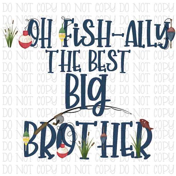 Oh Fish-ally The Best Big Brother - Fishing - Lures - Kids - Birthday Party - Traditional - Digital Download Instant PNG File