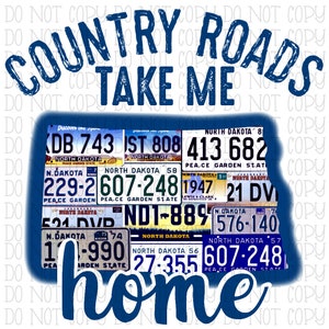 Country Roads Take Me Home North Dakota Tags License Plates Digital Instant Download PNG File NOT SVG