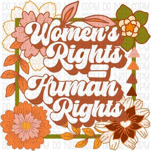 Women&#39;s Rights Equals Human Rights - Feminine - Digital Download Instant PNG File