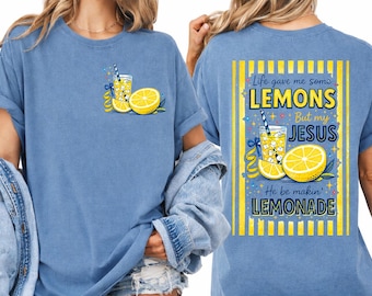 Comfort Colors Life Gave Me Lemons But My Jesus Makes Lemonade Shirt, Jesus Lemonade Tee, rur499