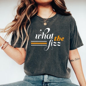 What the Fizz T-shirt, Soda Shirt, Funny Pop Tee, Carbonated Beverage Shirt, Soda Pop T-shirt, Fizzy Drink Tee, Soft Drink Shirt,