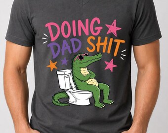 Doing Dad Shit Vneck Shirt, Funny Gator Toilet Vneck Tee, Trendy Father's Day T-Shirt, Retro Dad Shirt, Gift For Dad, Husband Gift,rur613