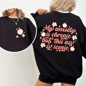 My Anxiety Is Chronic But This Ass Is Iconic, Funny Anxiety Tee, Funny Tee for women
