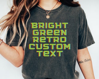 Custom Text Shirt, Bright Green Retro Text Font