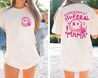 Feral Mama Shirt: Sarcastic Mom Life Tee