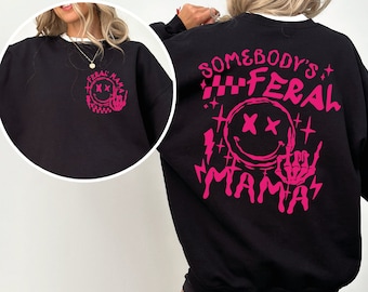 Feral Mama Sweatshirt: Sarcastic Mom Life Hoodie