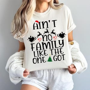 Aint no family like the one I got Unisex Adult T-Shirt, Christmas holiday Shirt, Christmas party Tee