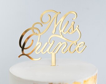 Mis Quince Cake Topper | Quinceañera Cake Topper | My Fifteenth Script Cake Topper | Quince Gold Cake Topper | Quince Años Cake Topper