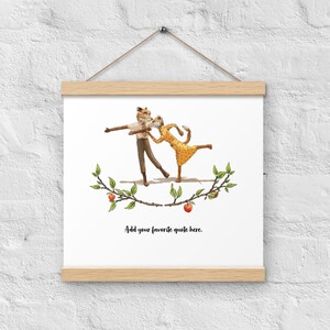May include: A printable art print featuring a watercolor illustration of two foxes dancing with a branch of red apples. The text "Add your favorite quote here." is printed below the illustration.