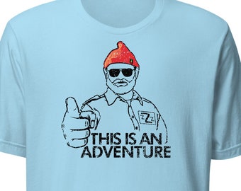 Unisex t-shirt: Life is an Adventure - Steve Zissou - The Life Aquatic