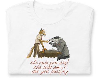 T-Shirt: Are you cussing with me? Mr Fox - Wes Anderson