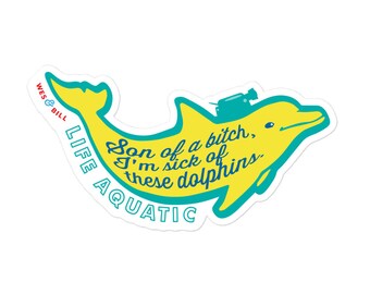 Sticker 2.5" - I'm sick of these dolphins - The Life Aquatic - Wes Anderson